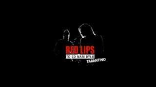 RED LIPS - Tarantino  (To co nam było) NOWOŚĆ