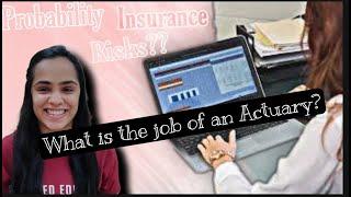 Who is an Actuary? What job does an Actuary do?