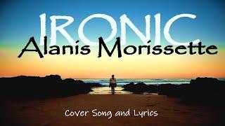 Ironic - Alanis Morissette Cover Song and Lyrics