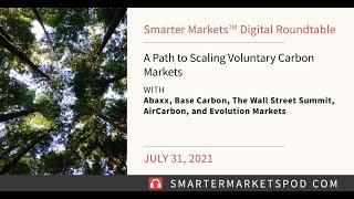 Ep. 36: A Path to Scaling Voluntary Carbon Markets: A Smarter Markets   Digital Roundtable