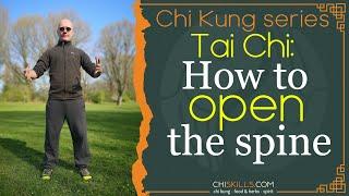 Tai Chi: How to open the spine!