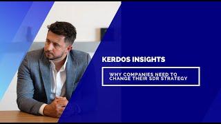 Why companies need to change their SDR strategy - Kerdos Insights Ep.6