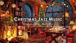 Christmas Jazz Music & Fireplace Sounds at Cozy Christmas Coffee Shop Ambience for Relax, Good Mood