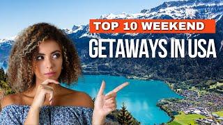 Top 10 Best US Weekend Getaways | Explore, Relax, and Enjoy!