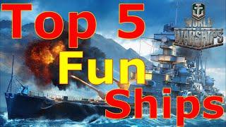 World of Warships- Top 5 FUN As Hell Ships