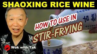 Origin of Shaoxing wine and its use in stir-frying