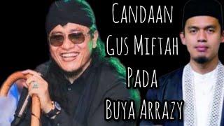 Candaan Gus Miftah Pada Buya Arrazy ‼️ Ceramah Lucu ‼️Satu Panggung Beda Ahli