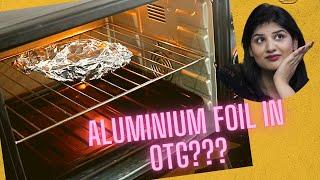 Can we use Aluminium Foil in OTG?