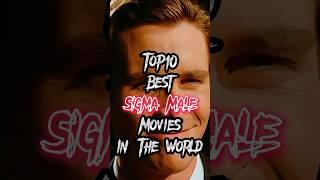 Top 10 Best Sigma Male Movies In The World  #shorts #sigmamale #sigmamovies