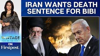 Iranian Leader Khamenei Demands Death Sentence for Israeli PM Netanyahu | Vantage with Palki Sharma