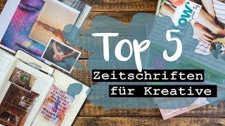 TOP 5 kreativ Zeitschriften - Magazine für Collagen, Illustrationen und Journals