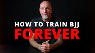 How To Train BJJ Forever