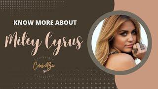 Miley Cyrus -Know more about her #celebribio #shortbio #mileycyrus