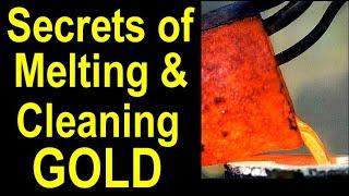 Secrets of melting and cleaning raw GOLD; Fluxes, Furnaces, Crucibles and Molds