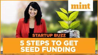 5 Steps To Get Seed Funding | Startup Buzz | Mint