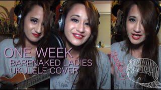 "One Week" Barenaked Ladies Ukulele Cover by Kaylazer