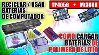 Cómo cargar las baterías de polímero de litio y como reciclar baterías de laptop para proyectos