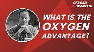 What is Oxygen Advantage® and who is it for?