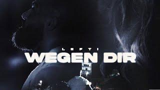 LEFTI - WEGEN DIR (Official Music Video)