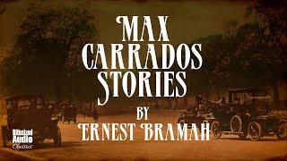 Max Carrados Stories by Ernest Bramah | A Bitesized Audio Compilation