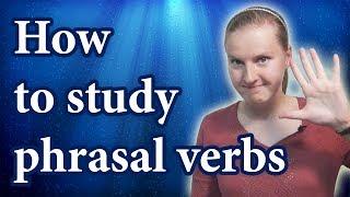 Learning Phrasal Verbs - techniques, tricks, study new vocabulary faster