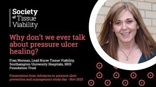 Why don’t we ever talk about pressure ulcer healing?
