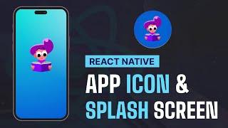 #6 App Icon & Splash Screen in React Native | Complete Setup | React Native Tutorial Custom App Icon