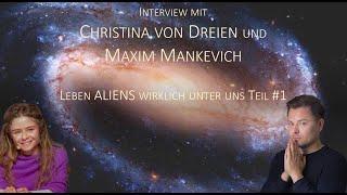 Leben ALIENS wirklich unter uns Teil # Interview mit Christina von Dreien und Maxim Mankevich