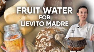 How to Make Fruit Yeast Water for Lievito Madre Starter