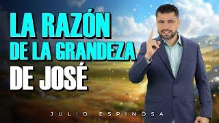 MI IGLESIA EN CASA   LA RAZÓN DE LA GRANDEZA DE JOSÉ  | JULIO ESPINOSA