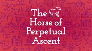 The Horse of Perpetual Ascent