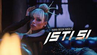 Ivana Boom Nikolic - Isti si (Official Video) 4K