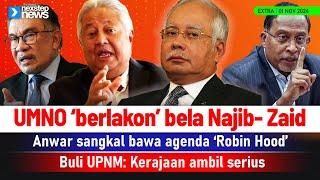 TERKINI!  UMNO cuma 'berlakon' bela Najib -Zaid | Amwar sangkal bawa agenda 'Robin Hood'