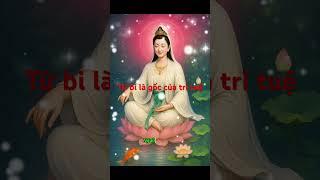 Từ bi là gốc của trí tuệ #Shorts phatphap #loiphatday