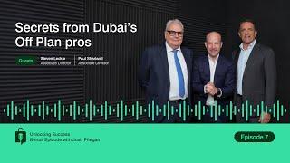 Episode 7: Secrets from Dubai’s Off Plan pros (Bonus Episode with Josh Phegan)