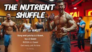 Nutrient Shuffle Song with Lyrics by J.J. Quest