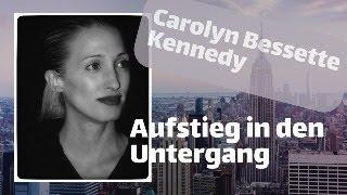 Carolyn Bessette Kennedy - Aufstieg in den Untergang