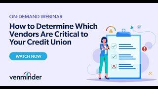 How to Determine Which Vendors Are Critical to Your Credit Union Webinar