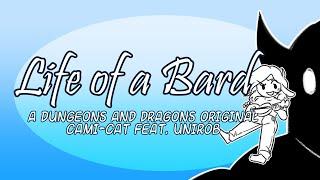 Life of a Bard- A Dungeons and Dragons Inspired Original Song (featuring UniRob!)