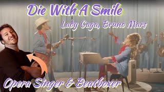 Opera Singer Reacts (& Analyzes) - Die With A Smile || Lady Gaga, Bruno Mars