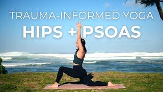 Trauma-Informed Yoga for Hips and Psoas | Relaxing, Deep Stretches to Release Tension