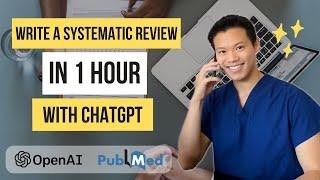 ChatGPT Tutorial: Write a systematic review under 1 hour