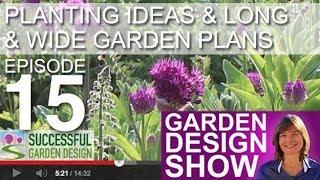 Garden Design Show 15 - Planting Ideas, Long & Wide Garden Design Plans