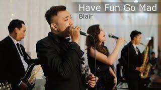 Blair - Have Fun Go Mad (cover) Symphony Entertainment Surabaya