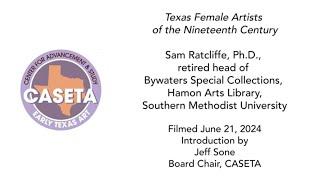 "Texas Female Artists of the Nineteenth Century" Presentation by Sam Ratcliffe, Ph.D.