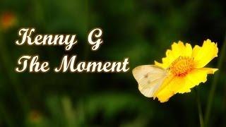 Kenny G - The Moment