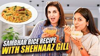 Shehnaaz Gill Ki Chatpati Baatein Aur Sambar Rice Ki Recipe | @FarahKhanK