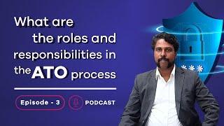 What are the roles and responsibilities of the ATO Process