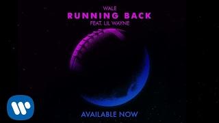 Wale - Running Back (feat. Lil Wayne) [OFFICIAL AUDIO]