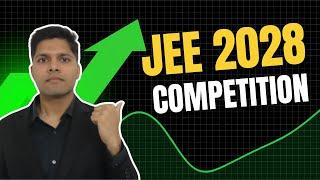 JEE 2028 Competition Will Be INSANE! Here’s Why